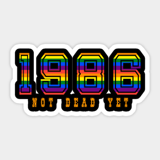 1986 NOT DEAD YET Sticker